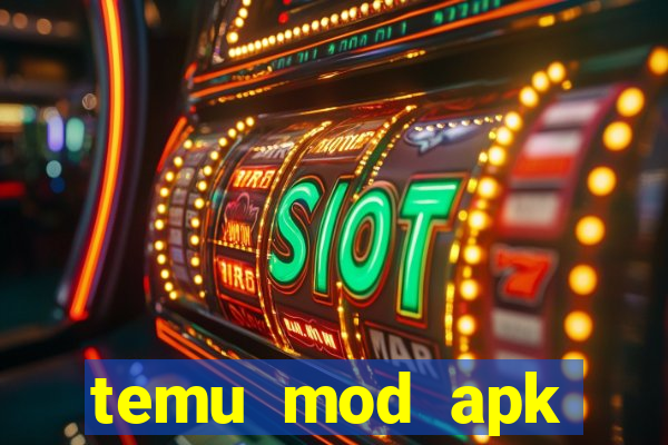 temu mod apk unlimited money